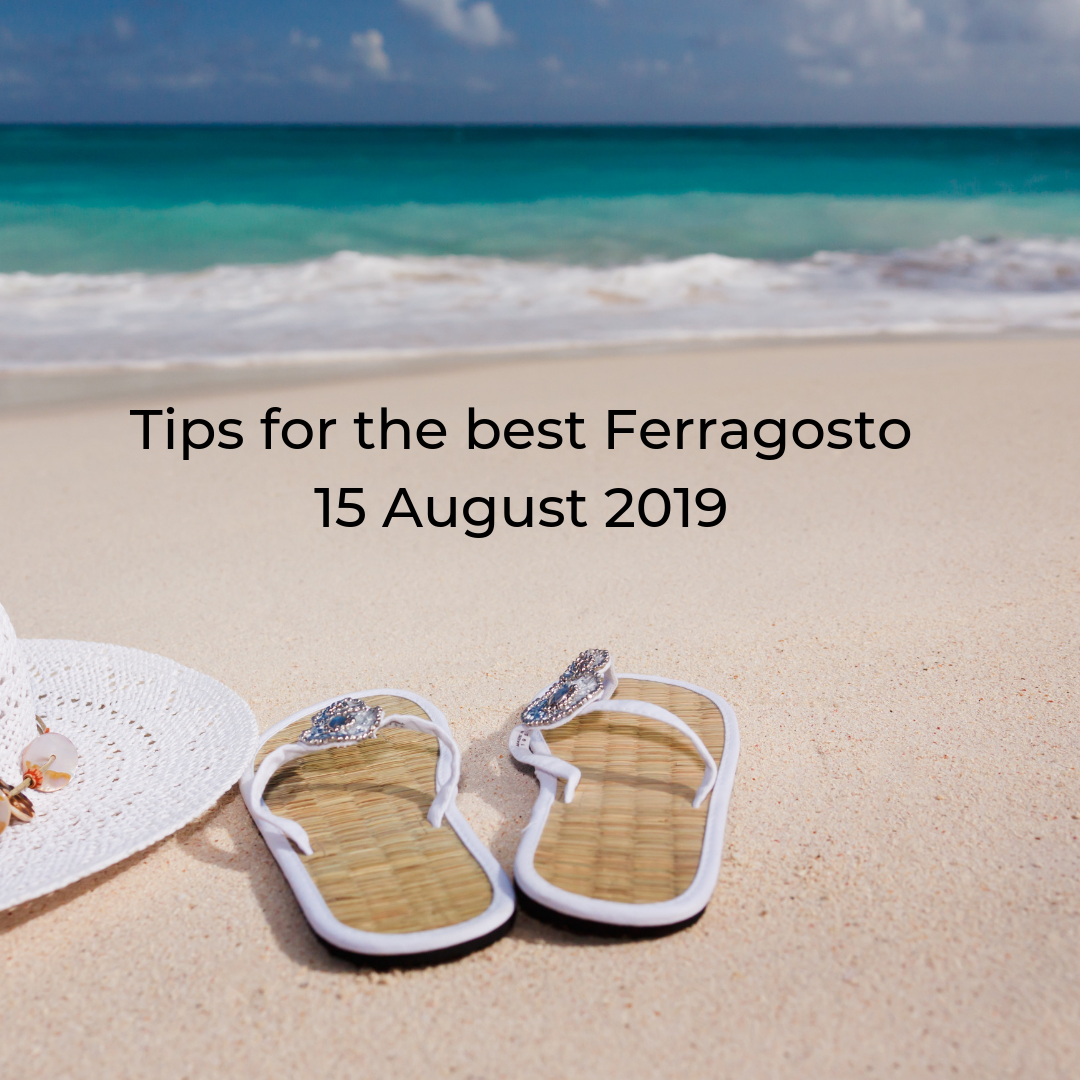 Tips for the best Ferragosto 15 August 2019