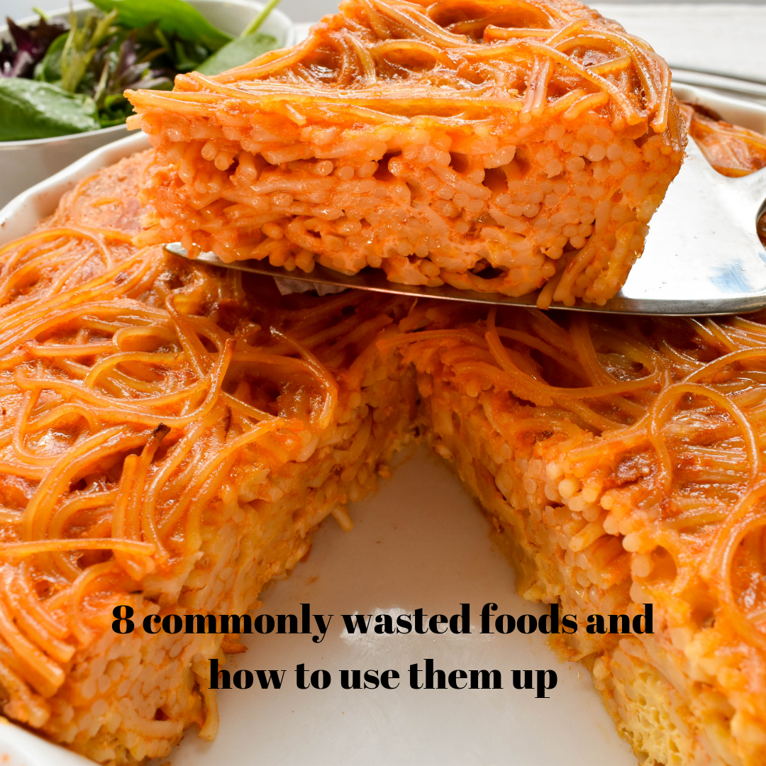 8 commonly wasted foods and how to use them up!