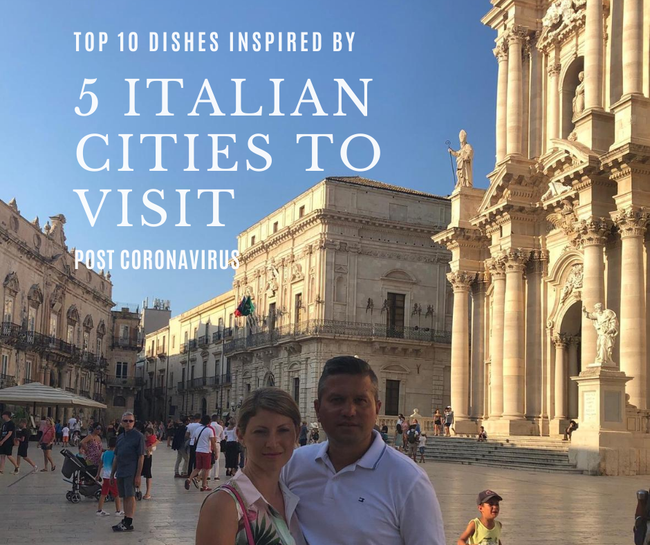 Top 10 dishes inspired by 5 Italian cities to visit post Coronavirus