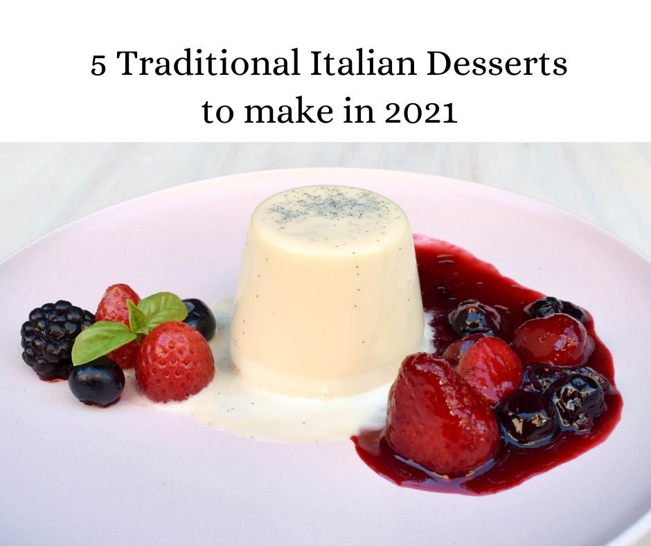 5 Traditional Italian Desserts to make in 2021