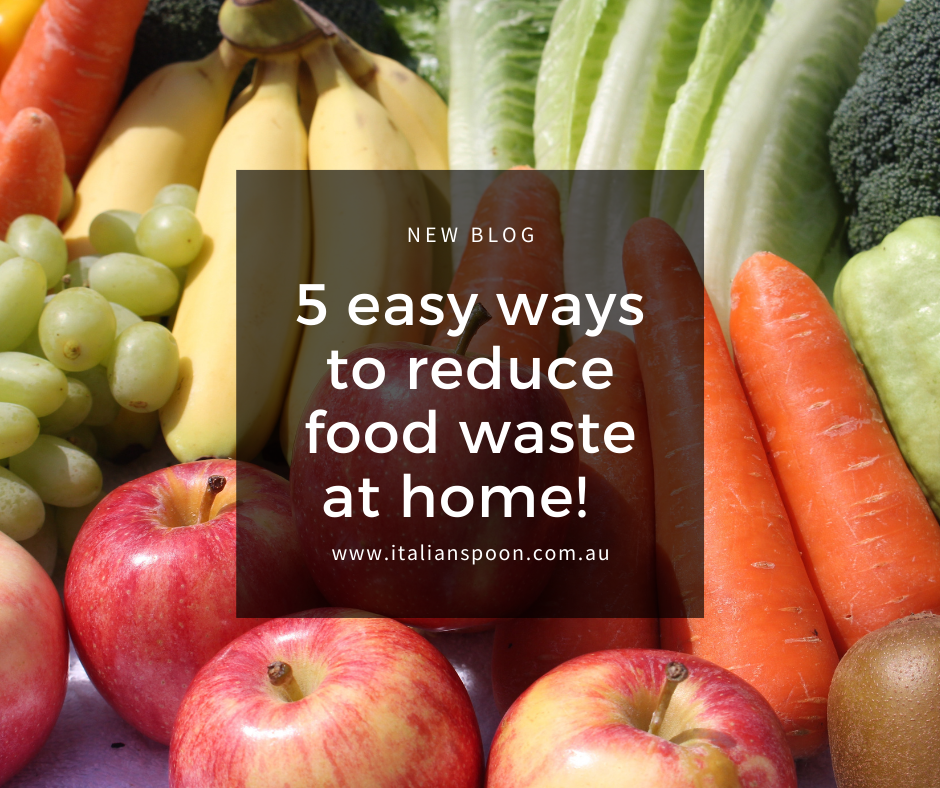 Fabulous Italian recipes and 5 easy ways to reduce food waste at home