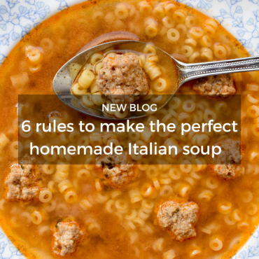 6 rules to make the perfect homemade Italian soup