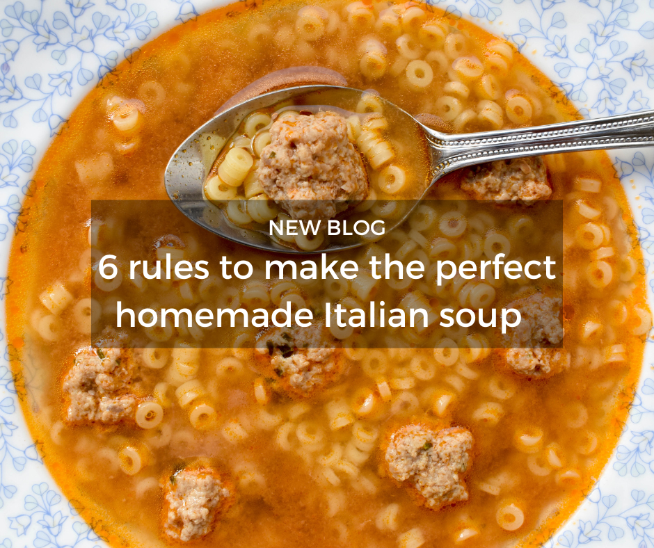 6 rules to make the perfect homemade Italian soup